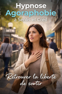 Hypnose agoraphobie Senlis